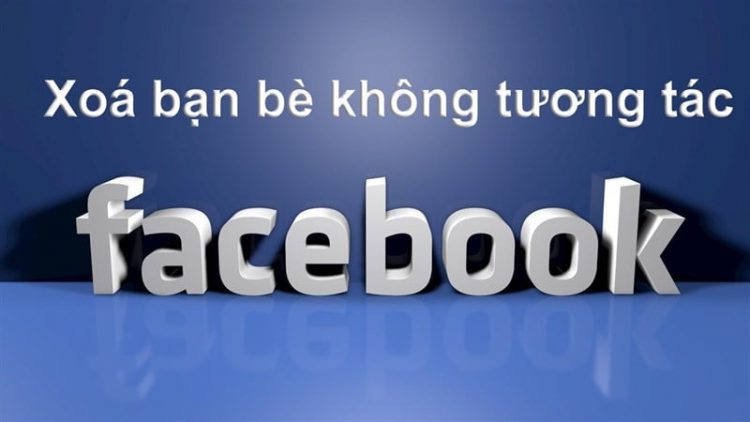 Dịch Vụ Lọc Bạn Bè Không Tương Tác Facebook Hiệu Quả