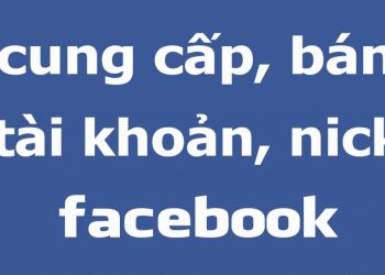 Mua Bán Nick Acc Clone Facebook , Tài Khoản Facebook Trắng Giá Rẻ