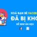 Cách xoá bạn bè Facebook đã bị khóa tài khoản trong một nốt nhạc